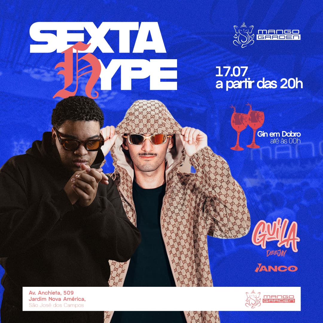 Ingressos para SEXTA HYPE - DJ GUILA + DJ IANCO - Mango Garden