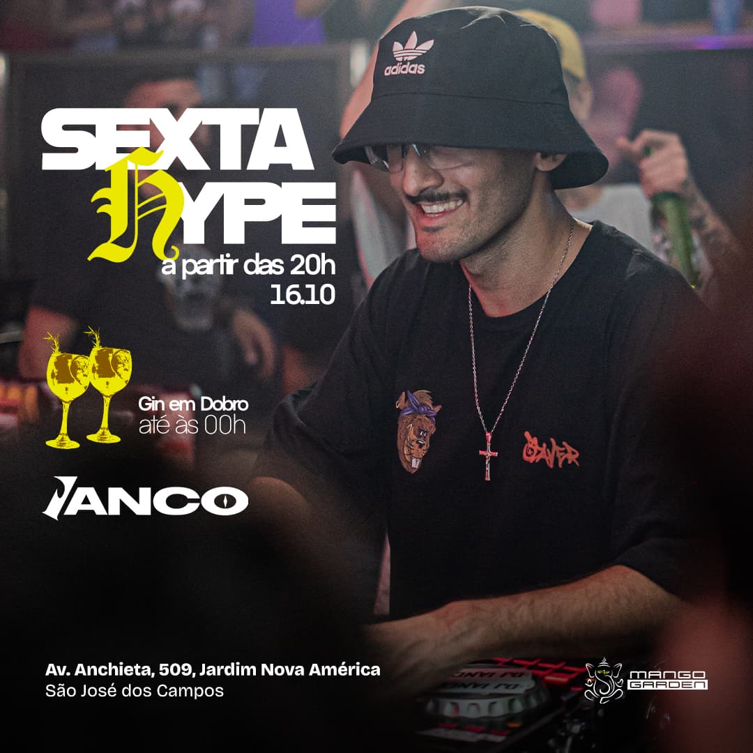 Ingressos para SEXTA HYPE - IANCO DJ - Mango Garden